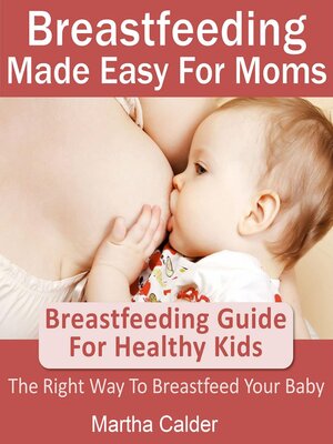cover image of Breastfeeding Made Easy For Moms